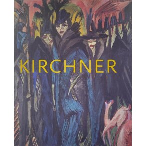Ernst Ludwig Kirchner - The Dresden and Berlin Years