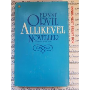 Ernst Orvil - Allikevel - Noveller