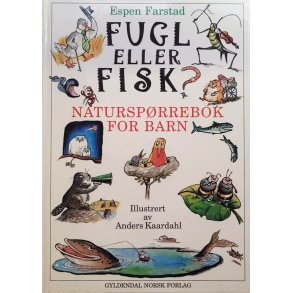 Espen Farstad - Fugl eller fisk? Natursprrebok for barn