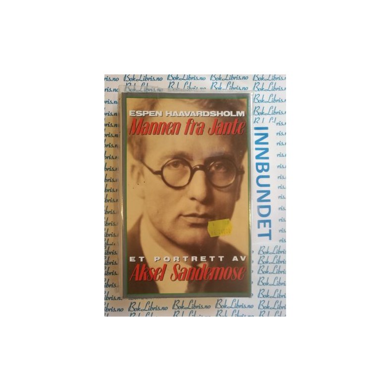 Espen Haavardsholm - Mannen fra Jante Et portrett av Aksel Sandemose