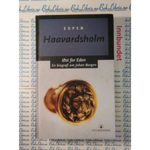 Espen Haavardsholm - st for Eden - En biografi om Johan Borgen
