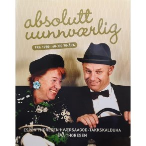 Espen Thoresen Hvrsaagod-Takkskalduha og Eva Thoresen - Absolutt uunnvrlig