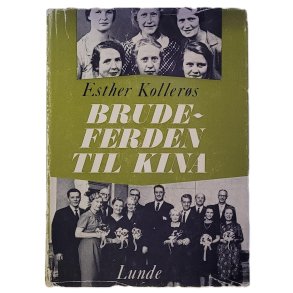 Esther Kollers - Brudeferden til Kina (I)