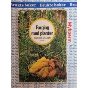 Esther Nielsen - Farging med planter (Heftet)