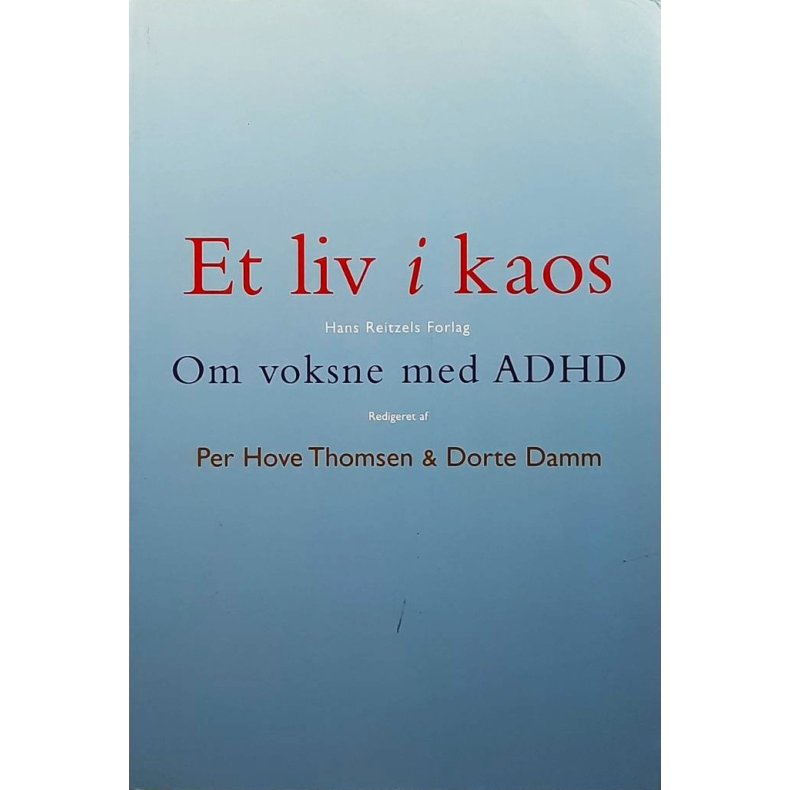 Et liv i kaos: om voksne med ADHD - Per Hove Thomsen &amp; Dorte Damm - Heftet