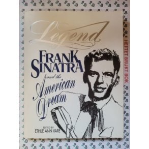 Ethlie Ann Vare - Legend: Frank Sinatra and the American Dream