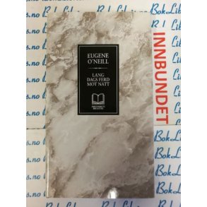 Eugene O'Neill - Lang dags ferd mot natt (Innbundet)