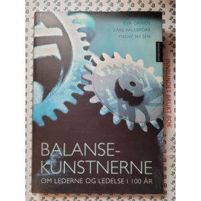 Eva Grinde m.fl. - Balansekunstnerne - Om lederne og ledelse i 100 r