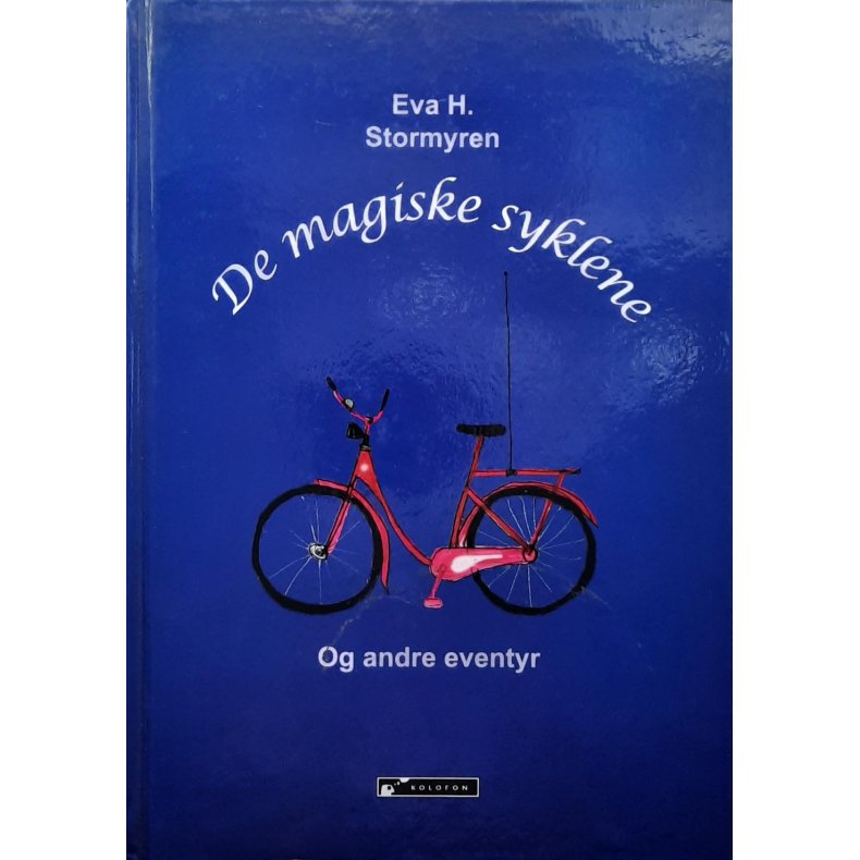 Eva H. Stormyren - De magiske syklene - og andre eventyr (Signert)