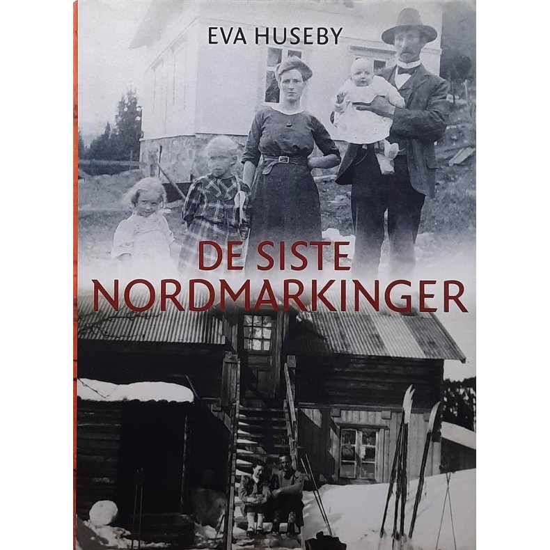 Eva Huseby - De siste Nordmarkinger - Innbundet