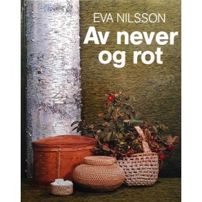 Eva Nilsson - Av never og rot (Innbundet)