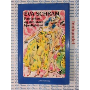 Eva Schram - Patriarken og den store kjrligheten