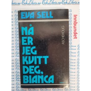 Eva Sell - N er jeg kvitt deg, Bianca