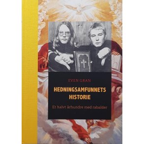 Even Gran - Hedningsamfunnets historie - Et halvt rhundre med rabalder