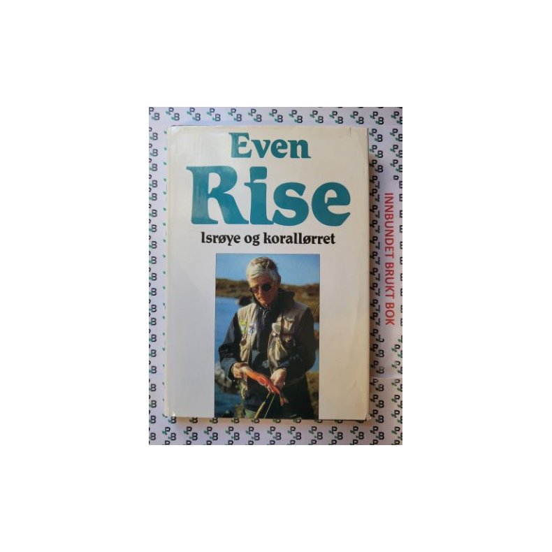 Even Rise - Isrye og korallrret (Innbundet)