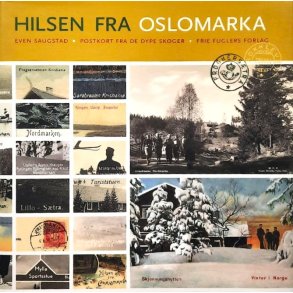 Even Saugstad - Hilsen fra Oslomarka - (Innbundet)