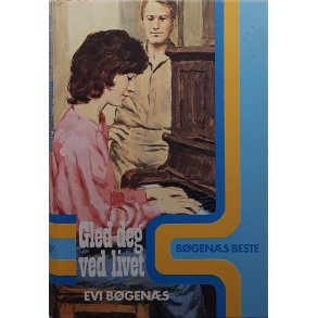 Evi Bgens - Gled deg ved livet (Innbundet)