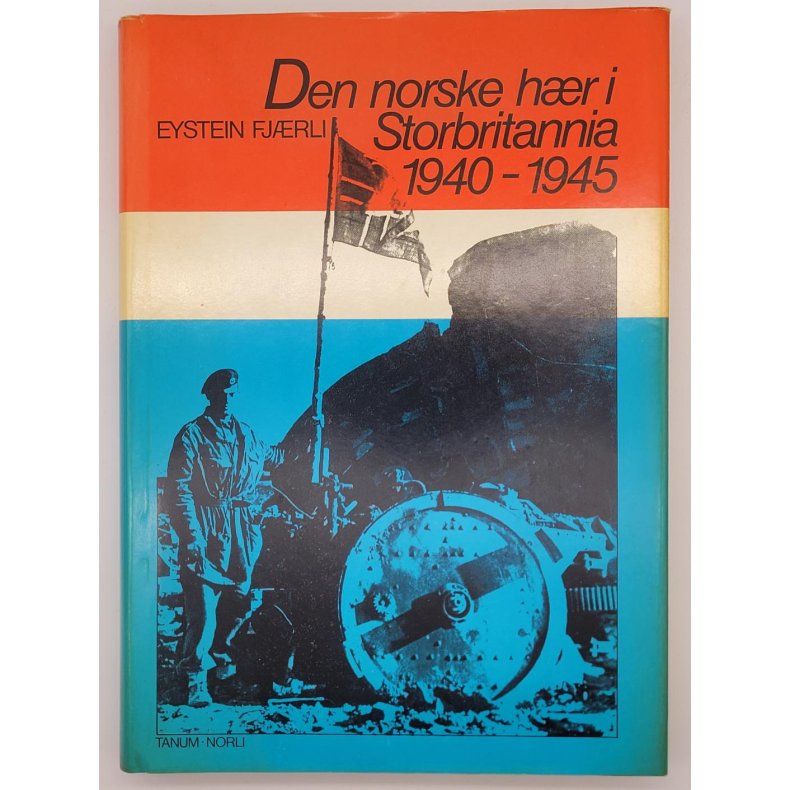 Eystein Fjrli - Den norske hr i Storbritannia 1940-1945