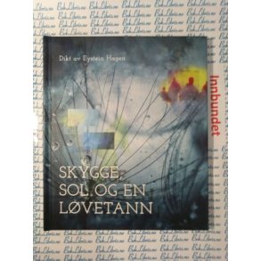 Eystein Hagen - Skygge, sol og en lvetann (Signert)