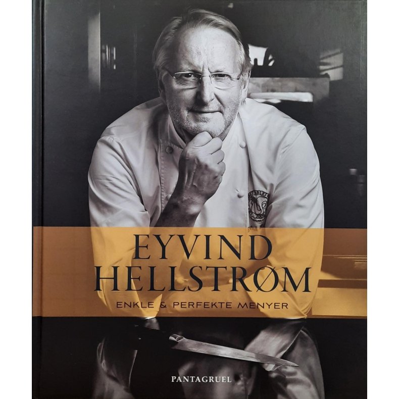 Eyvind Hellstrm - Enkle &amp; perfekte menyer