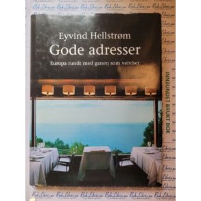 Eyvind Hellstrm - Gode adresser. Europa rundt med ganen som veiviser