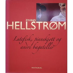 Eyvind Hellstrm - Lutefisk, pinnekjtt og andre bagateller (Innbundet)