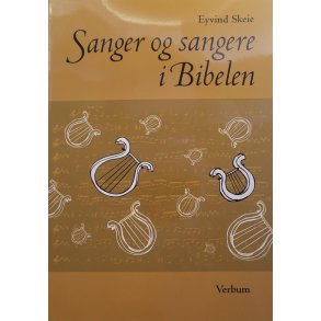 Eyvind Skeie - Sanger og sangere i Bibelen