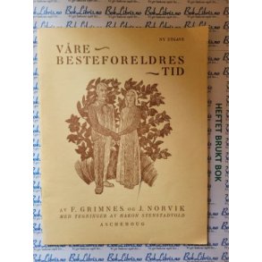 F. Grimnes og J. Norvik - Vre besteforeldres tid