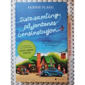 Fannie Flagg - Siste samling p jentenes bensinstasjon