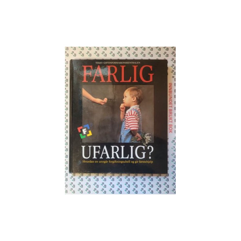 Farlig ufarlig? - Hvordan en unngr forgiftningsuhell og gir frstehjelp