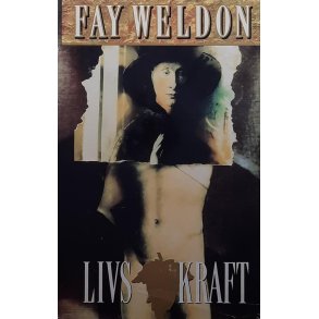 Fay Weldon - Livskraft (Innbundet)