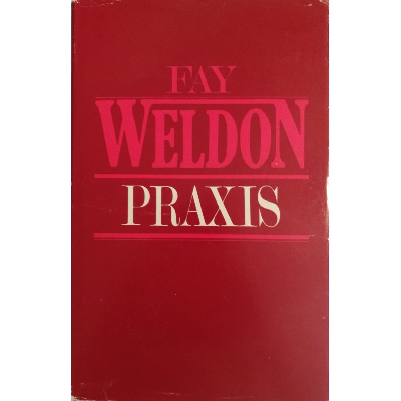 Fay Weldon - Praxis