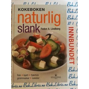 Fedon A. Lindberg - Kokeboken Naturlig slank (Brukt bok)