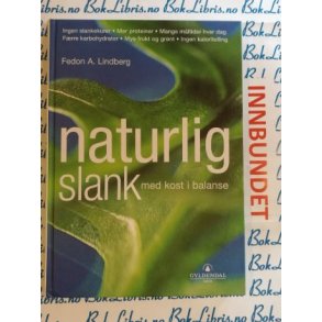 Fedon A. Lindberg - Naturlig slank med kost i balanse (Brukt bok)