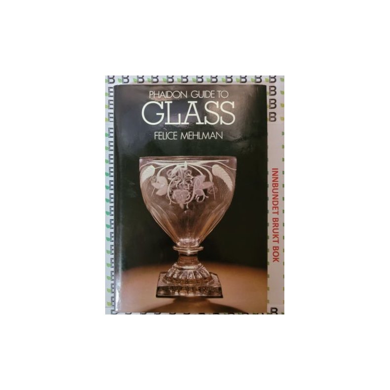 Felice Mehlman - Phaidon Guide to Glass