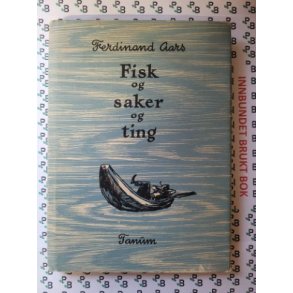 Ferdinand Aars - Fisk og saker og ting