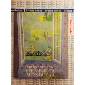 Ferdinand Finne - Veien blir til mens du g�r (Innbundet)