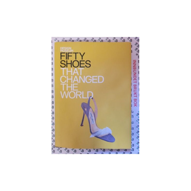 Fifty Shoes That Changed The World