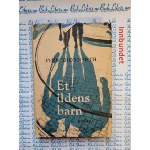 Finn Bjrseth - Et ildens barn