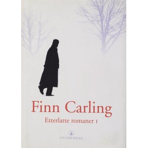 Finn Carling - Etterlatte romaner I (Innb.)