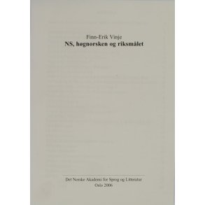 Finn-Erik Vinje - NS, hgnorsken og riksmlet (Heftet)