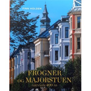 Finn Holden - Frogner og Majorstuen gjennom 400 �r (Innbundet)