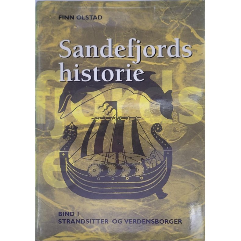 Finn Olstad - Sandefjords historie Bind I