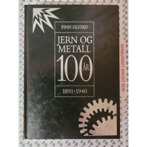 Finn Ostad - Jern og metall 100 r Bind 1. 1891 - 1940