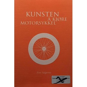 Finn Valgermo - Kunsten � kj�re motorsykkel (Innbundet)
