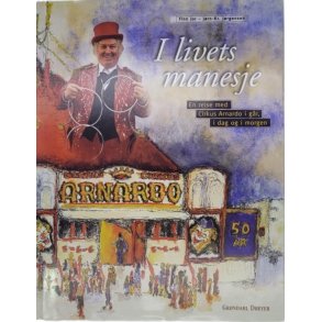 Finn jor - I livets manesje - En reise med Cirkus Arnardo i gr, i dag og i morgen