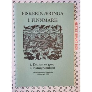 Fiskerinringa i Finnmark -1. Det var en gang. 2. Naturgrunnlaget.