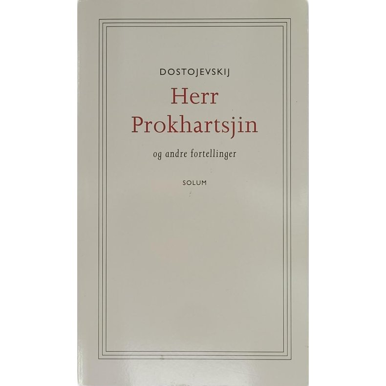 Fjodor Dostojevskij - Herr Prokhartsjin og andre fortellinger