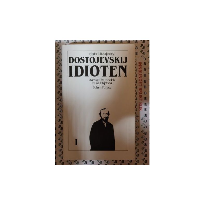 Fjodor Mikhajlovitsj Dostojevskij - Idioten I (Nr. 1)