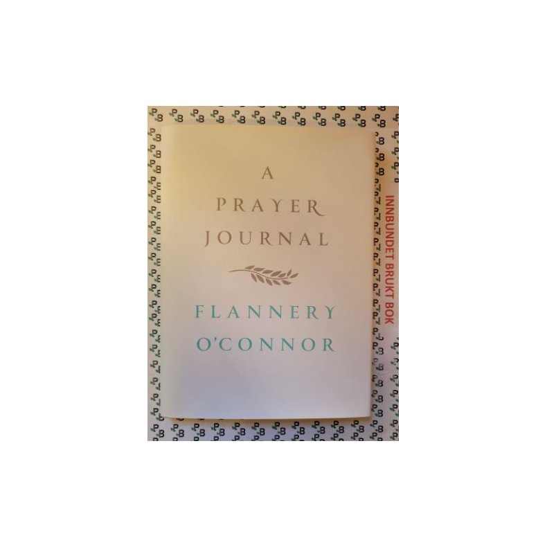 Flannery O'Connor - A Prayer Journal